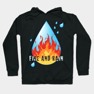 FIRE AND RAIN Hoodie